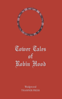 The Tower Tales of Robin Hood
