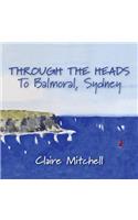 THROUGH THE HEADS To Balmoral, Sydney