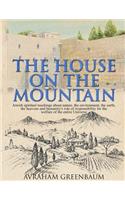 House on the Mountain: Jewish spiritual teachings about nature, the environment, the earth, the heavens and humanity's role and responsibility for the welfare of the entir