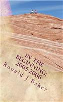 In the Beginning: 2005-2006: Random Thoughts as Life Goes on