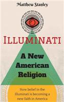Illuminati - A New American Religion