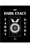 The Dark Exact Tarot Guide