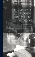 Story of Modern Preventive Medicine: Being a Continuation of the Evolution of Preventive Medicine, 1927