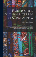 Fighting the Slave-Hunters in Central Africa