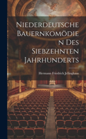 Niederdeutsche Bauernkomödien Des Siebzehnten Jahrhunderts