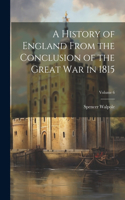 History of England From the Conclusion of the Great war in 1815; Volume 6