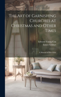 Art of Garnishing Churches at Christmas and Other Times