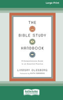 The Bible Study Handbook: A Comprehensive Guide to an Essential Practice (16pt Large Print Format)