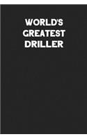 World's Greatest Driller: Blank Lined Career Notebook Journal
