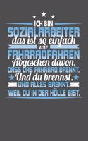 Ich Bin Sozialarbeiter Das Ist So Einfach Wie Fahrradfahren. Abgesehen Davon, Dass Das Fahrrad brennt. Und Du Brennst. Und Alles Brennt. Weil Du In Der Hölle Bist.: Punktiertes Notizbuch mit 120 Seiten - 15x23cm (ca. Din A5)