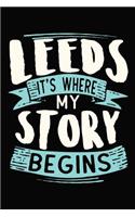 Leeds It's where my story begins: DIN A5 110 Seiten gepunktetes, leeres Notizbuch Inspiration Journal Reise Tagebuch Motivation Zitat Kollektion