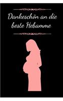 Dankeschön an die beste Hebamme: Tolles Notizbuch 110 Seiten liniert (6x9 /15.24 x 22.86 cm) Dankeschön Geschenk an Doula, Geburtshelferin und Hebamme nach Geburt und Schwangerschaf