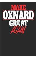 Make Oxnard Great Again: Oxnard Notebook Oxnard Vacation Journal Handlettering Diary I Logbook 110 White Dot Grid Pages 6 x 9