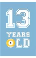 Billiards Notebook - 13 Years Old Billiards Journal - 13th Birthday Gift for Billiards Player - Billiards Diary