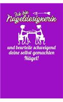 Ich bin Nageldesignerin und beurteile schweigend deine selbst gemachten Nägel!: Notizbuch A5 120 linierte Seiten in Weiß für Nageldesignerinnen