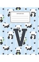 Composition Book V: Panda Bear Animal Pattern Composition Book Letter V Personalized Lined Wide Rule Notebook for Boys Kids Back to School Preschool Kindergarten and El