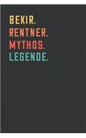 Bekir. Rentner. Mythos. Legende.: Notizbuch - individuelles Ruhestand Geschenk für Notizen, Zeichnungen und Erinnerungen - liniert mit 100 Seiten