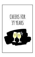 Cheers For 39 Years Journal