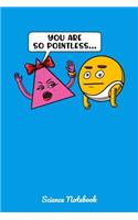 You're So Pointless...Science Notebook