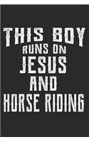 This Boy Runs on Jesus and Horse Riding