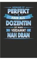 Niemand Ist Perfekt Aber Als Dozentin Ist Man Verdammt Nah Dran
