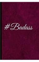 #Badass: A Best Sarcasm Funny Slang Quotes Satire Joke Dark Red College Ruled Lined Motivational, Inspirational Card Cute Diary Notebook Journal Gift for Off