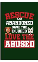 Rescue and Abandoned save the injured Love the abused