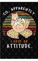 So, Apparently I Have An Attitude