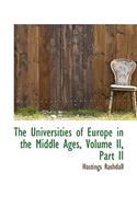 The Universities of Europe in the Middle Ages, Volume II, Part II