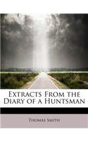 Extracts from the Diary of a Huntsman