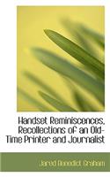 Handset Reminiscences, Recollections of an Old-Time Printer and Journalist