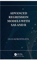 Advanced Regression Models with SAS and R
