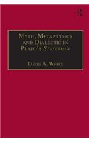 Myth, Metaphysics and Dialectic in Plato's Statesman