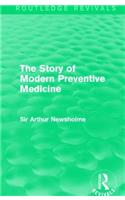 The Story of Modern Preventive Medicine (Routledge Revivals)