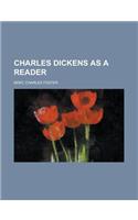 Charles Dickens As a Reader