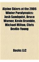 Alpine Skiers at the 2006 Winter Paralympics: Josh Sundquist, Bruce Warner, Kevin Bramble, Michael Milton, Chris Devlin-Young(English)