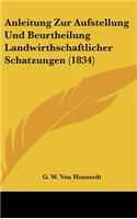 Anleitung Zur Aufstellung Und Beurtheilung Landwirthschaftlicher Schatzungen (1834)