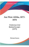 Aus West-Afrika, 1873-1876