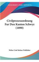 Civilprozessordnung Fur Den Kanton Schwyz (1890)