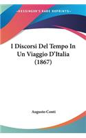 I Discorsi Del Tempo In Un Viaggio D'Italia (1867)