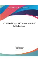 An Introduction to the Doctrines of Jacob Boehme