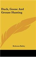Duck, Goose And Grouse Hunting