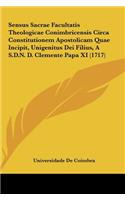 Sensus Sacrae Facultatis Theologicae Conimbricensis Circa Constitutionem Apostolicam Quae Incipit, Unigenitus Dei Filius, A S.D.N. D. Clemente Papa XI (1717)