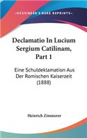 Declamatio in Lucium Sergium Catilinam, Part 1