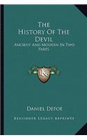 History Of The Devil: Ancient And Modern In Two Parts