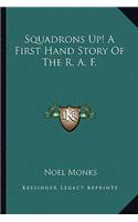 Squadrons Up! A First Hand Story Of The R. A. F.