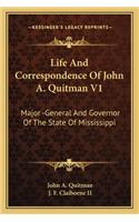 Life and Correspondence of John A. Quitman V1: Major -General and Governor of the State of Mississippi(English)