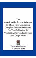 The American Gardener's Assistant