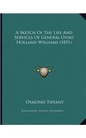 A Sketch Of The Life And Services Of General Otho Holland Williams (1851): (English)