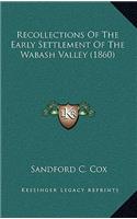 Recollections of the Early Settlement of the Wabash Valley (1860)